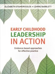 Early Childhood Leadership in Action: Evidence-based approaches for effective practice цена и информация | Книги по социальным наукам | kaup24.ee