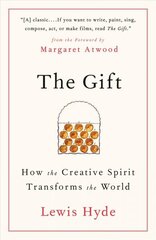 Gift: How the Creative Spirit Transforms the World цена и информация | Книги по социальным наукам | kaup24.ee
