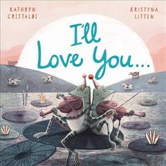 I'll Love You... цена и информация | Книги для малышей | kaup24.ee