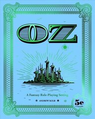 OZ: A Fantasy Role-Playing Setting цена и информация | Фантастика, фэнтези | kaup24.ee