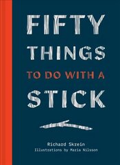 Fifty Things to Do With a Stick цена и информация | Книги о питании и здоровом образе жизни | kaup24.ee