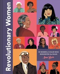 Revolutionary Women: 50 Women of Color who Reinvented the Rules hind ja info | Ühiskonnateemalised raamatud | kaup24.ee