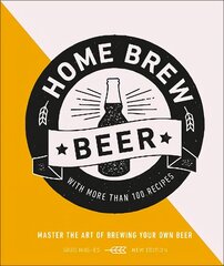 Home Brew Beer: Master the Art of Brewing Your Own Beer цена и информация | Книги рецептов | kaup24.ee