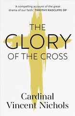 Glory of the Cross: A Journey through Holy Week and Easter hind ja info | Usukirjandus, religioossed raamatud | kaup24.ee