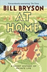 At Home: A Short History of Private Life hind ja info | Ajalooraamatud | kaup24.ee