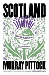 Scotland: The Global History: 1603 to the Present цена и информация | Исторические книги | kaup24.ee