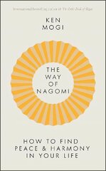 Way of Nagomi: Live more harmoniously the Japanese way hind ja info | Eneseabiraamatud | kaup24.ee