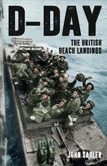 D-Day: The British Beach Landings hind ja info | Ajalooraamatud | kaup24.ee