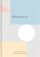 Who Am I?: Psychological exercises to develop self-understanding hind ja info | Eneseabiraamatud | kaup24.ee