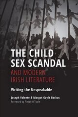 Child Sex Scandal and Modern Irish Literature: Writing the Unspeakable цена и информация | Книги по социальным наукам | kaup24.ee