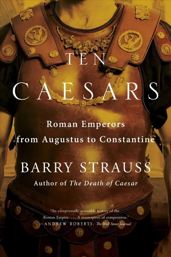 Ten Caesars: Roman Emperors from Augustus to Constantine цена и информация | Ajalooraamatud | kaup24.ee