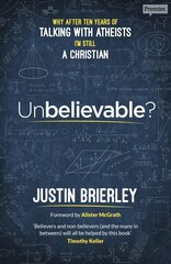 Uskumatu?: Miks olen pärast kümmet aastat ateistidega rääkimist endiselt kristlane hind ja info | Usukirjandus, religioossed raamatud | kaup24.ee