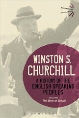 History of the English-Speaking Peoples Volume I: The Birth of Britain, Volume I цена и информация | Исторические книги | kaup24.ee