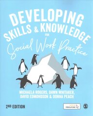 Developing Skills and Knowledge for Social Work Practice 2nd Revised edition цена и информация | Книги по социальным наукам | kaup24.ee