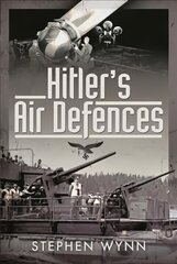 Hitler's Air Defences цена и информация | Исторические книги | kaup24.ee