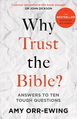 Why Trust the Bible?: Answers to Ten Tough Questions hind ja info | Usukirjandus, religioossed raamatud | kaup24.ee