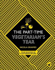 Part-Time Vegetarian's Year: Four Seasons of Flexitarian Recipes New edition цена и информация | Книги рецептов | kaup24.ee