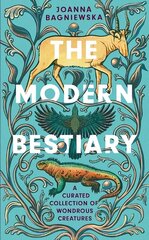 Modern Bestiary: A Curated Collection of Wondrous Creatures цена и информация | Книги по экономике | kaup24.ee