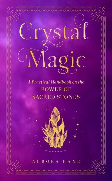 Crystal Magic: A Practical Handbook on the Power of Sacred Stones, Volume 13 цена и информация | Eneseabiraamatud | kaup24.ee