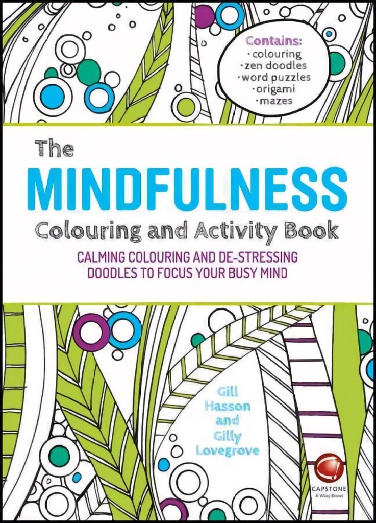 Mindfulness Colouring and Activity Book - Calming Colouring and De-stressing Doodles to Focus Your Busy Mind: Calming Colouring and De-stressing Doodles to Focus Your Busy Mind hind ja info | Eneseabiraamatud | kaup24.ee