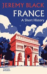 France: A Short History hind ja info | Ajalooraamatud | kaup24.ee