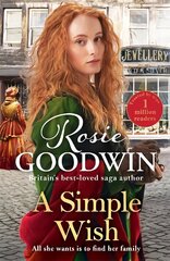 Simple Wish: A heartwarming and uplifiting saga from bestselling author Rosie Goodwin цена и информация | Фантастика, фэнтези | kaup24.ee