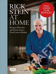 Rick Stein at Home: Recipes, Memories and Stories from a Food Lover's Kitchen hind ja info | Retseptiraamatud | kaup24.ee