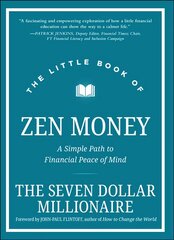Little Book of Zen Money - A Simple Path to Financial Peace of Mind: A Simple Path to Financial Peace of Mind hind ja info | Majandusalased raamatud | kaup24.ee