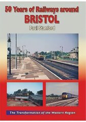 50 Years of Railways Around Bristol цена и информация | Путеводители, путешествия | kaup24.ee