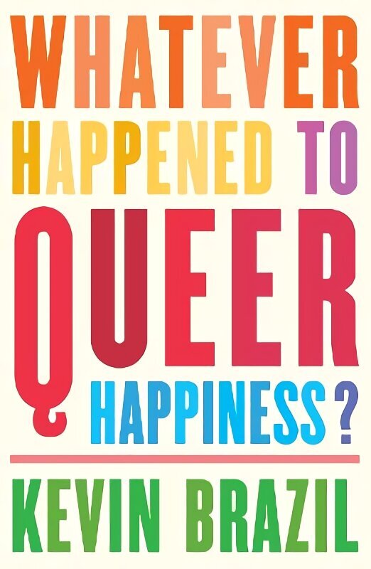 Whatever Happened To Queer Happiness? цена и информация | Luule | kaup24.ee