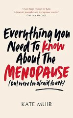 Everything You Need to Know About the Menopause (but were too afraid to ask) цена и информация | Самоучители | kaup24.ee