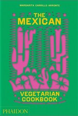 Mexican Vegetarian Cookbook: 400 authentic everyday recipes for the home cook цена и информация | Книги рецептов | kaup24.ee