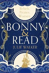 Bonny & Read: The stunning new feminist historical novel for 2022 цена и информация | Фантастика, фэнтези | kaup24.ee