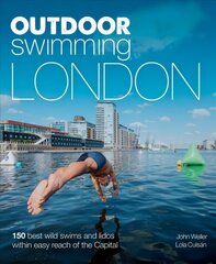Outdoor Swimming London: 140 best wild swims and lidos within easy reach of the Capital цена и информация | Путеводители, путешествия | kaup24.ee