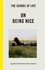 School of Life: On Being Nice: a guide to friendship and connection цена и информация | Самоучители | kaup24.ee