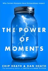 Power of Moments: Why Certain Experiences Have Extraordinary Impact hind ja info | Eneseabiraamatud | kaup24.ee