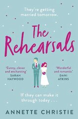 The Rehearsals: The wedding is tomorrow . . . if they can make it through today. An unforgettable romantic comedy цена и информация | Фантастика, фэнтези | kaup24.ee