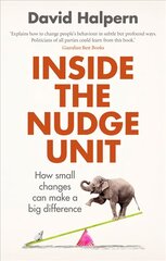 Inside the Nudge Unit: How small changes can make a big difference цена и информация | Самоучители | kaup24.ee