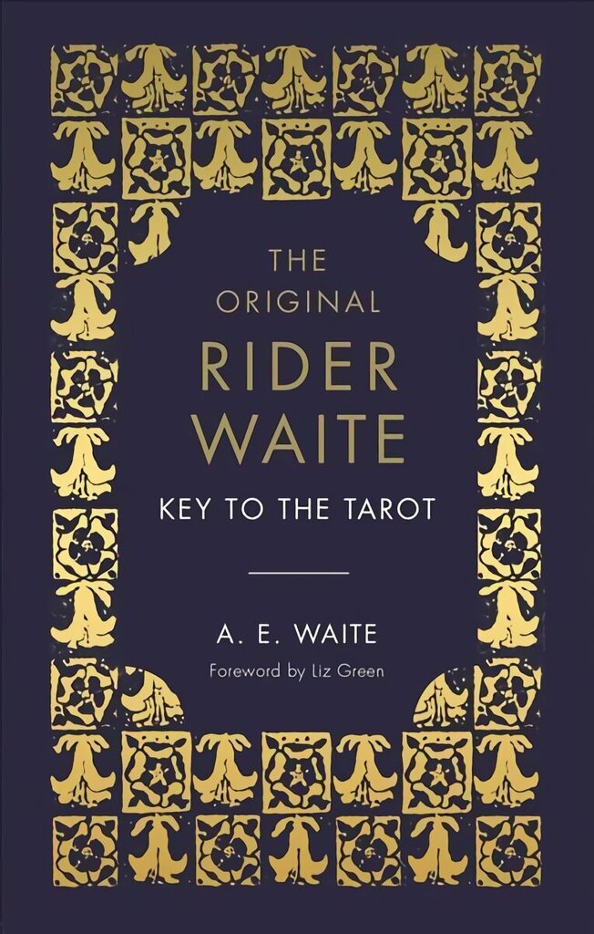 Key To The Tarot: The Official Companion to the World Famous Original Rider Waite Tarot Deck hind ja info | Eneseabiraamatud | kaup24.ee
