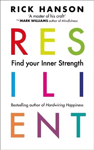 Resilient: 12 Tools for transforming everyday experiences into lasting happiness hind ja info | Eneseabiraamatud | kaup24.ee