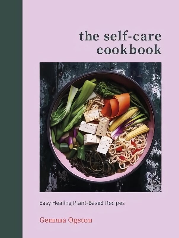 Self-Care Cookbook: Easy Healing Plant-Based Recipes hind ja info | Retseptiraamatud  | kaup24.ee