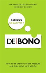 Serious Creativity: How to be creative under pressure and turn ideas into action цена и информация | Самоучители | kaup24.ee