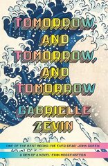 Tomorrow, and Tomorrow, and Tomorrow: Discover the moving, powerful Sunday Times bestseller that everyone is talking about! hind ja info | Fantaasia, müstika | kaup24.ee