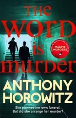 Word Is Murder: The bestselling mystery from the author of Magpie Murders - you've never read a crime novel quite like this hind ja info | Fantaasia, müstika | kaup24.ee