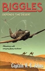 Biggles Defends the Desert цена и информация | Книги для подростков и молодежи | kaup24.ee