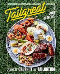 Tailgreat: How to Crush It at Tailgating hind ja info | Retseptiraamatud  | kaup24.ee