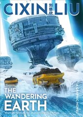 Cixin Liu's The Wandering Earth: A Graphic Novel Flapped paperback цена и информация | Фантастика, фэнтези | kaup24.ee