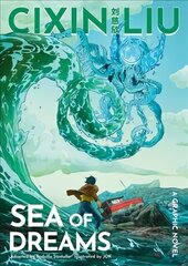 Cixin Liu's Sea of Dreams: A Graphic Novel Flapped paperback цена и информация | Фантастика, фэнтези | kaup24.ee