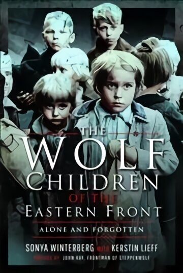 Wolf Children of the Eastern Front hind ja info | Ajalooraamatud | kaup24.ee