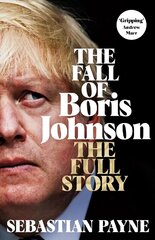 Fall of Boris Johnson: The Full Story hind ja info | Ühiskonnateemalised raamatud | kaup24.ee